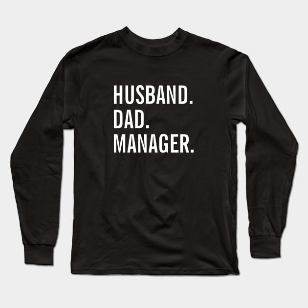 Husband Dad Manager Long Sleeve T-Shirt by SpHu24